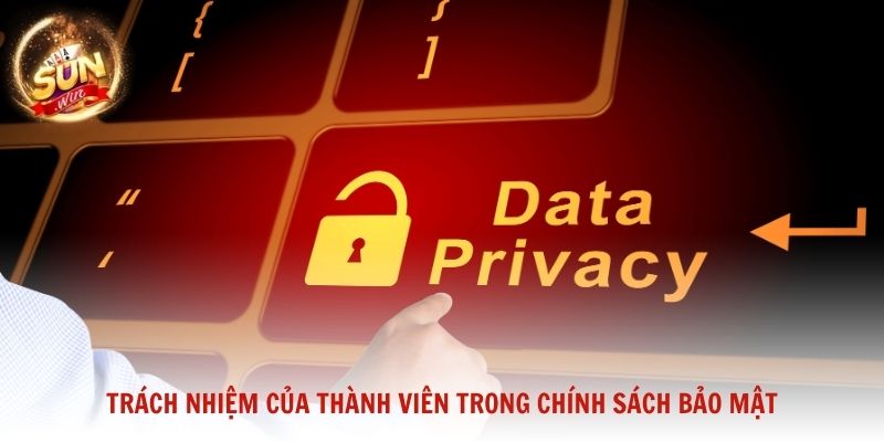 Trách nhiệm của thành viên trong chính sách bảo mật