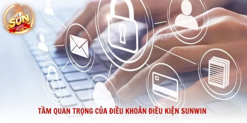 Tầm quan trọng của điều khoản điều kiện Sunwin