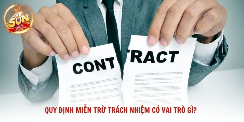 Quy định miễn trừ trách nhiệm có vai trò gì?