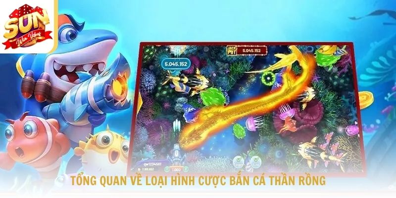 Tổng quan về loại hình cược bắn cá thần rồng
